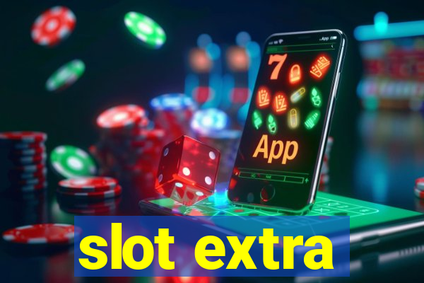 slot extra