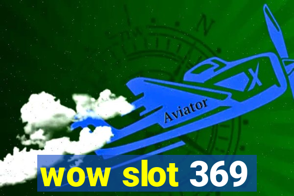 wow slot 369