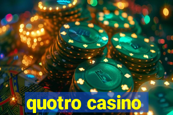 quotro casino