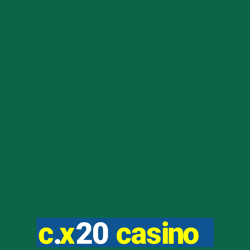 c.x20 casino