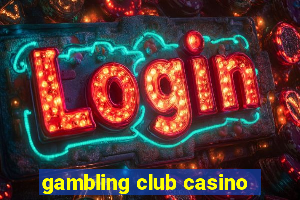 gambling club casino