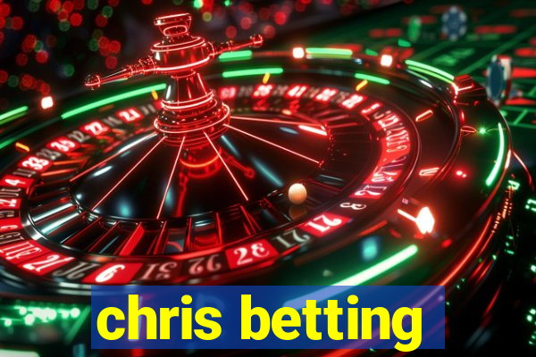 chris betting