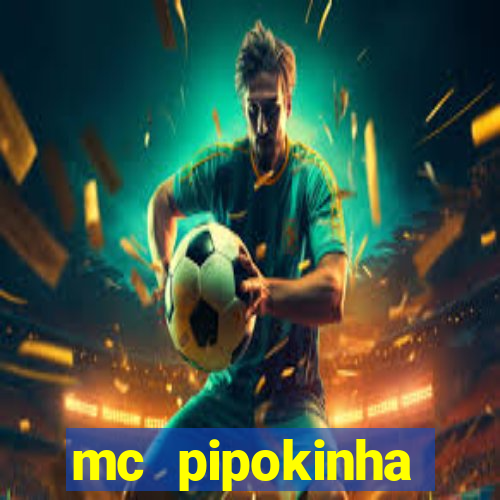 mc pipokinha privacy vazado