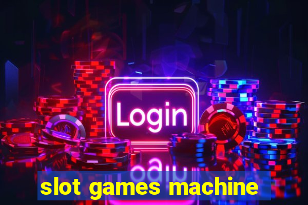 slot games machine