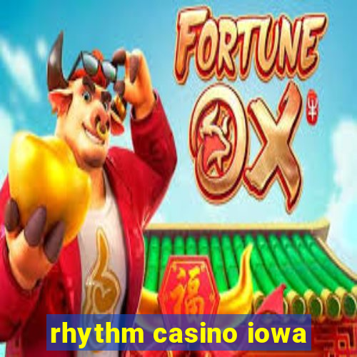 rhythm casino iowa