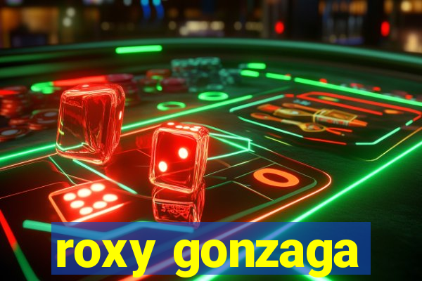 roxy gonzaga