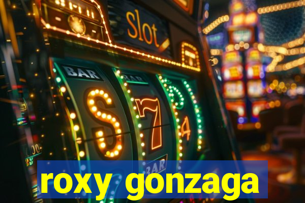 roxy gonzaga