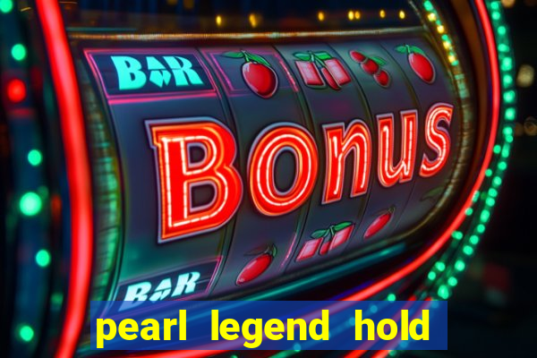 pearl legend hold & win slot free play