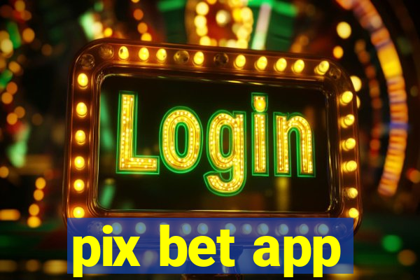 pix bet app