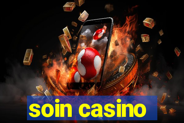 soin casino