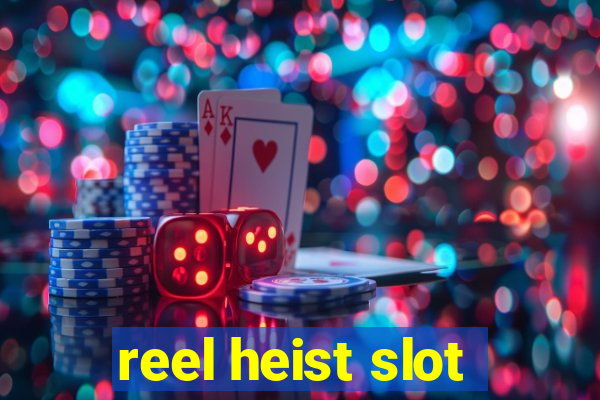 reel heist slot