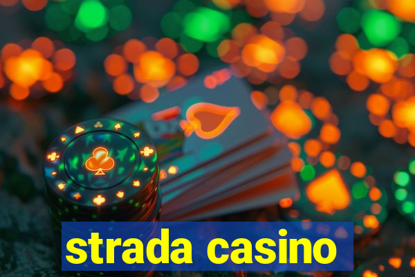 strada casino