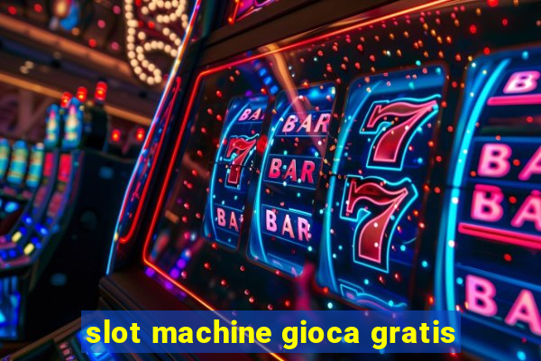 slot machine gioca gratis