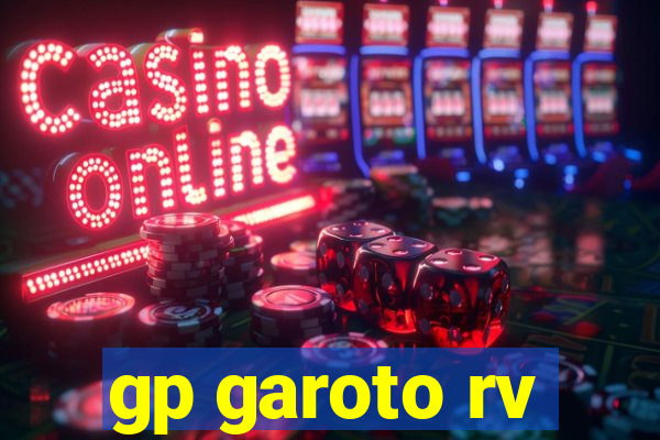 gp garoto rv