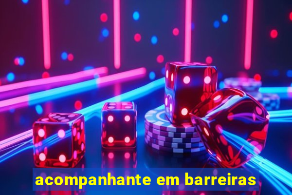 acompanhante em barreiras