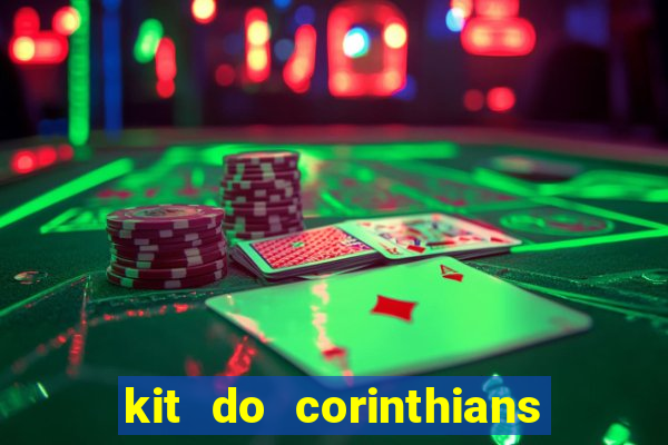 kit do corinthians dls 2019