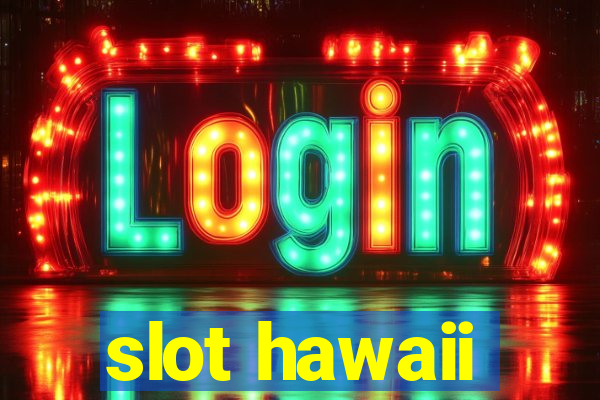 slot hawaii