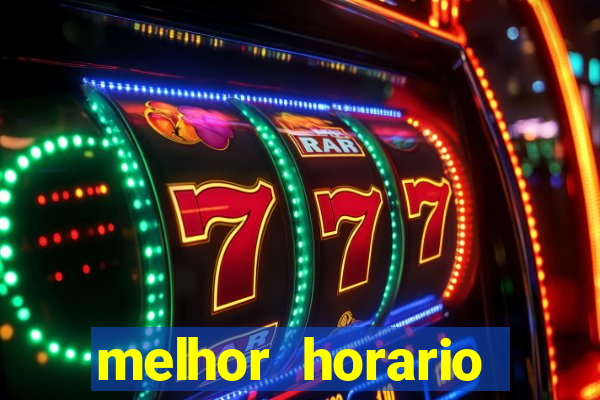 melhor horario fortune tiger