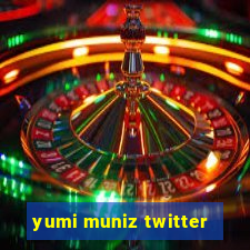 yumi muniz twitter