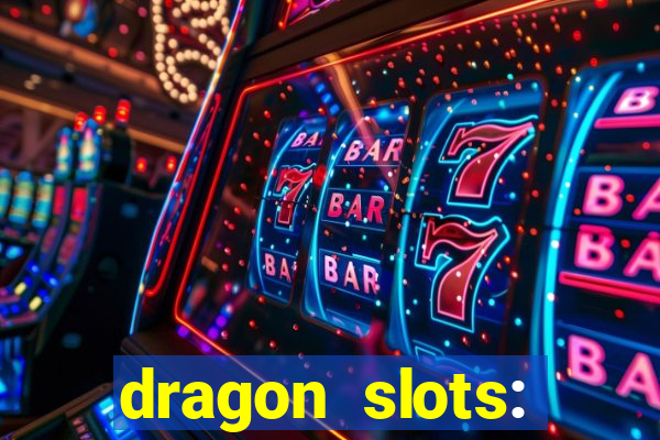 dragon slots: online casino