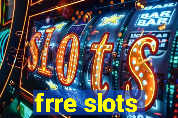 frre slots