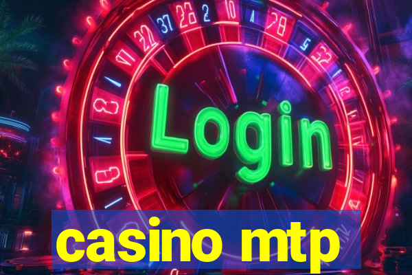 casino mtp