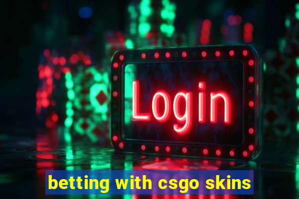 betting with csgo skins