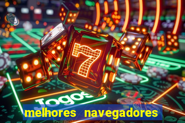 melhores navegadores para jogos