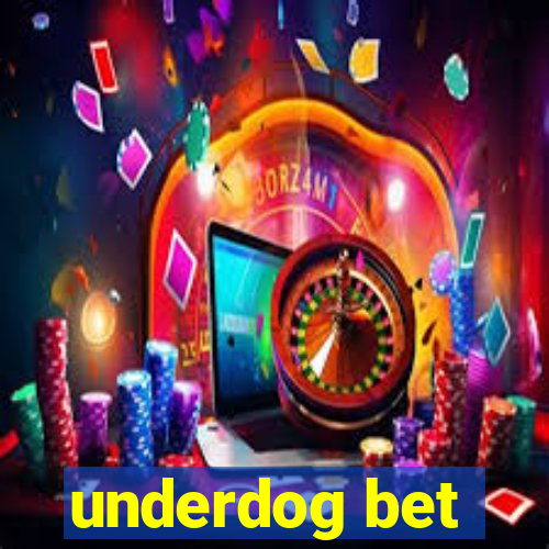 underdog bet