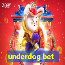 underdog bet