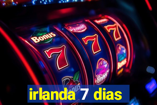 irlanda 7 dias