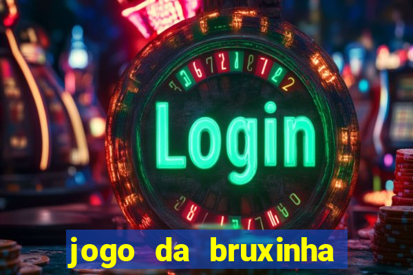 jogo da bruxinha que ganha dinheiro