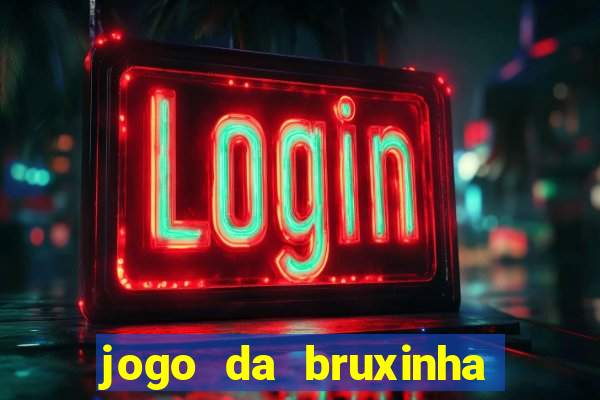 jogo da bruxinha que ganha dinheiro