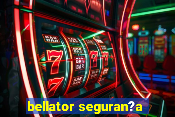 bellator seguran?a