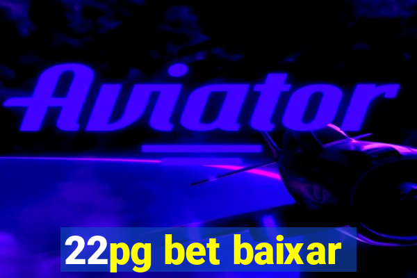 22pg bet baixar