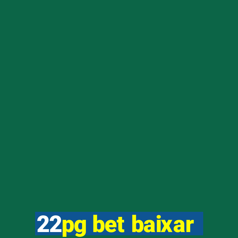 22pg bet baixar