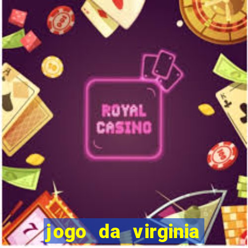 jogo da virginia que da dinheiro