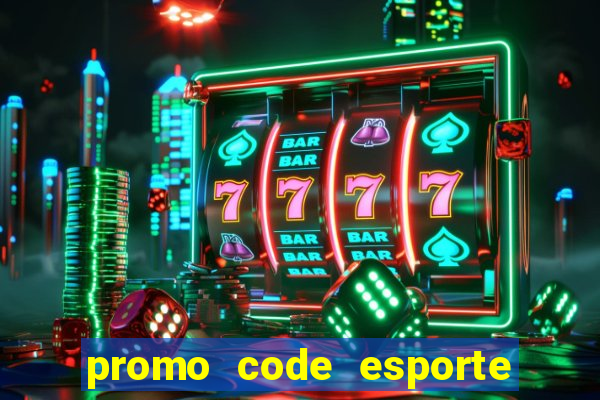 promo code esporte da sorte depósito