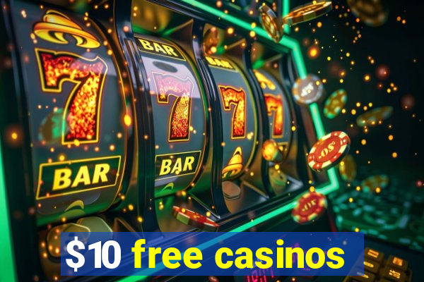 $10 free casinos