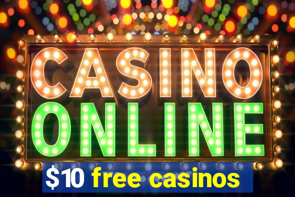 $10 free casinos