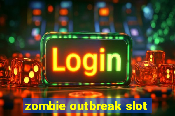 zombie outbreak slot