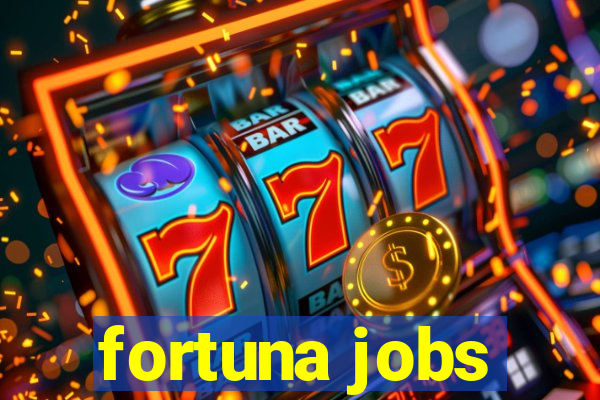 fortuna jobs