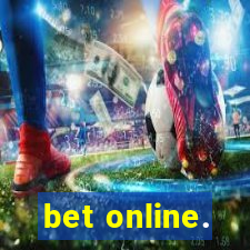 bet online.