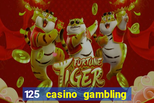 125 casino gambling game online