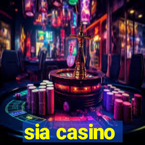 sia casino