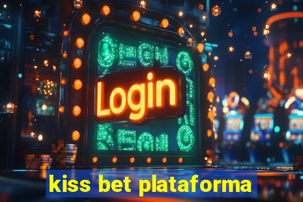 kiss bet plataforma