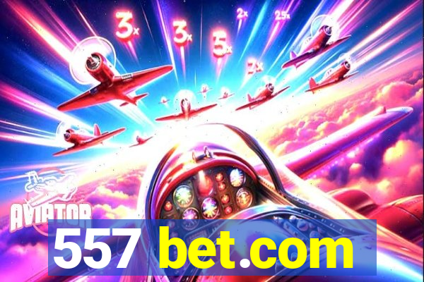 557 bet.com