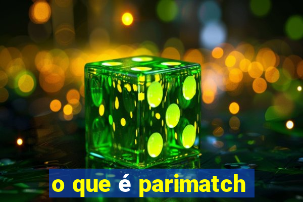 o que é parimatch