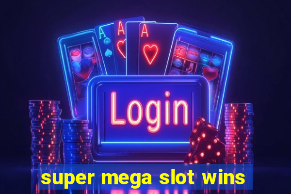 super mega slot wins