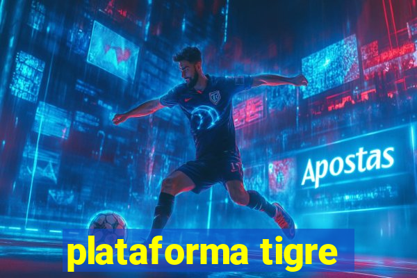 plataforma tigre